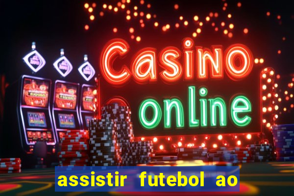 assistir futebol ao vivo futplay